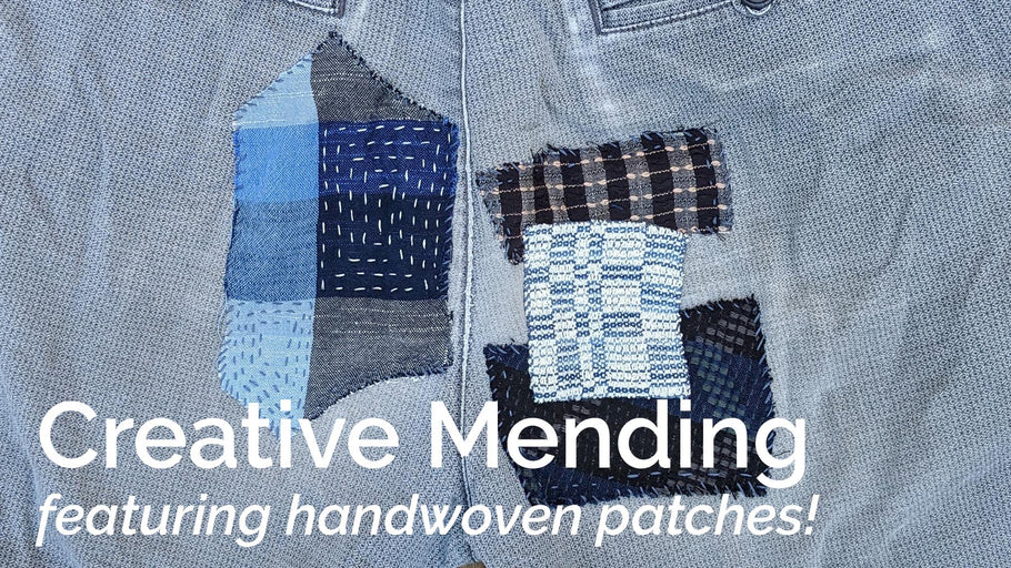Creative Mending - Featuring Handwoven Patches!